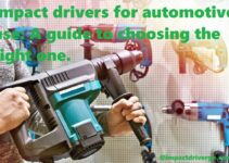 Impact drivers for automotive use: A guide to choosing the right one.
