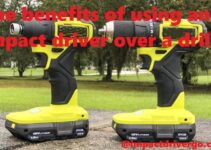 The benefits of using an impact driver over a drill.