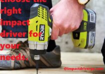 How to choose the right impact driver for your needs.
